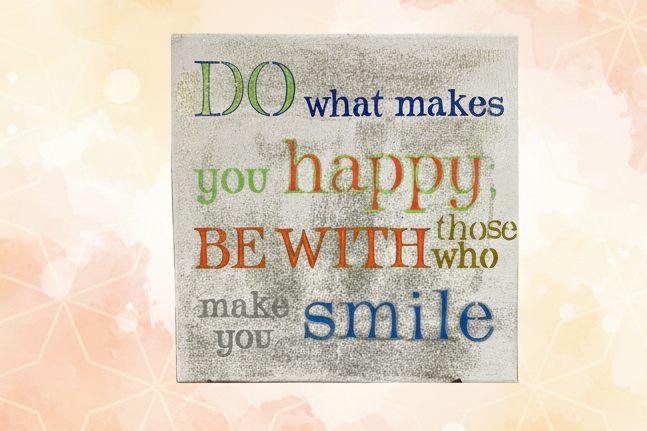 Do What Makes You Happy